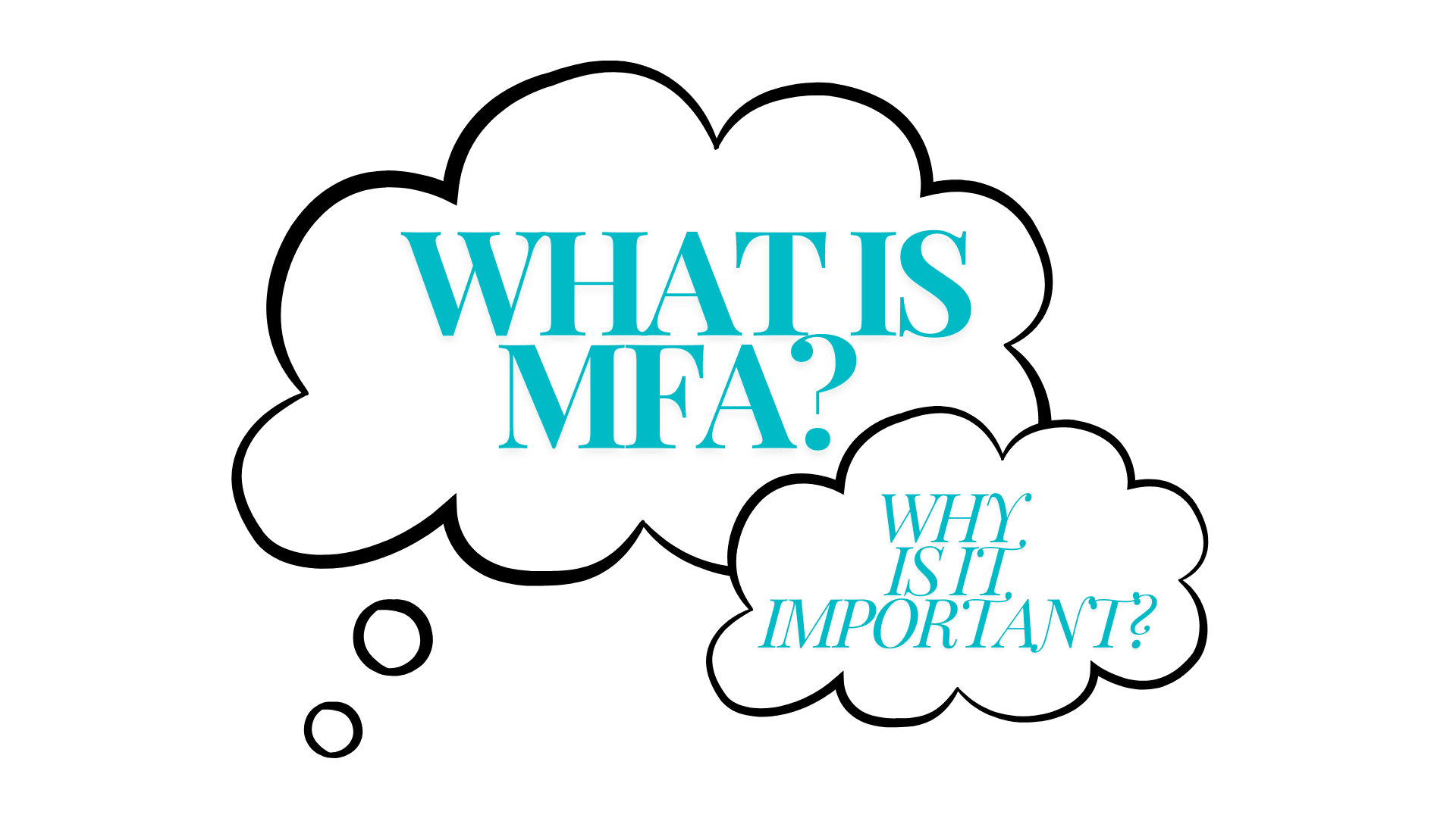 What is MFA? Why is it important?